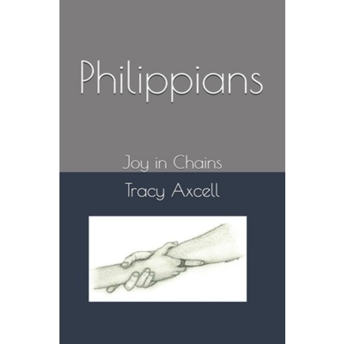 Philippians: Joy in Chains Paperback, Independently Published, English, 9798579771469