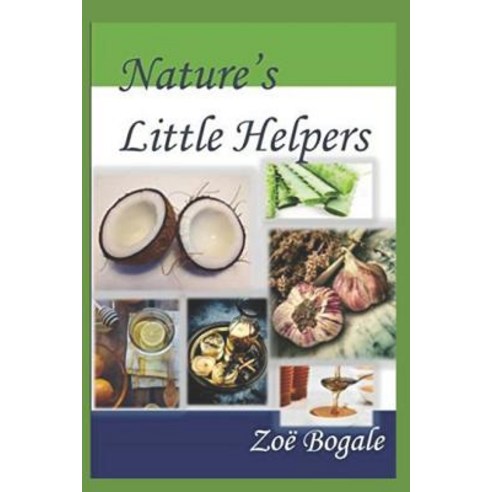 (영문도서) Nature''s Little Helpers: Guide to health Paperback, Independently Published, English, 9781976800382