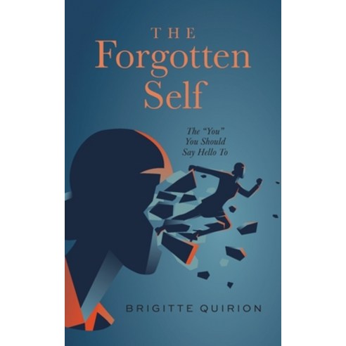 (영문도서) The Forgotten Self: The You You Should Say Hello To Paperback, FriesenPress, English, 9781039108370
