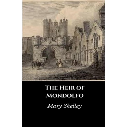 The Heir of Mondolfo Illustrated Paperback, Independently Published, English, 9798731586832