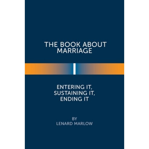 The Book About Marriage: Entering It Sustaining It Ending It Paperback, Xlibris Us, English, 9781664160101