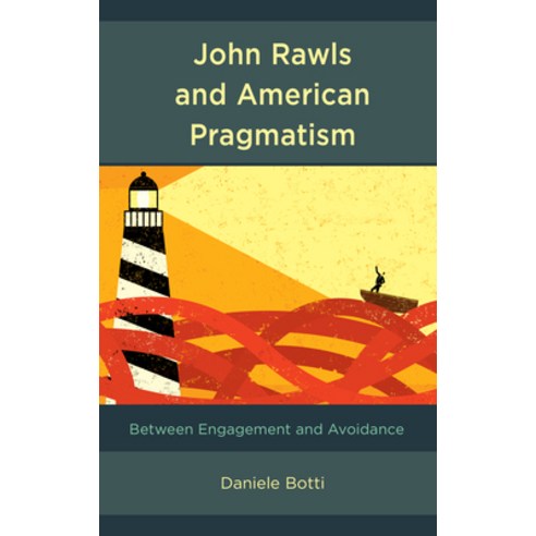 John Rawls and American Pragmatism: Between Engagement and Avoidance Paperback, Lexington Books, English, 9781498598330