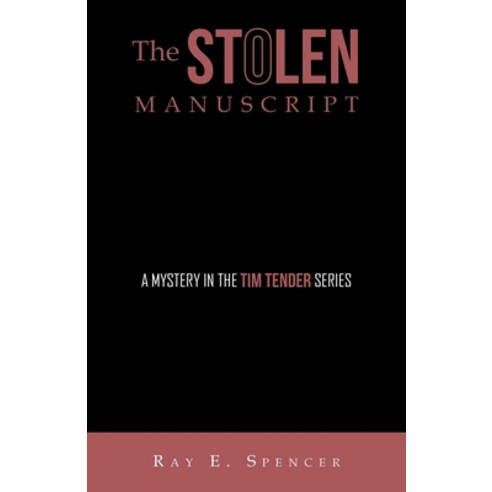 (영문도서) The Stolen Manuscript: A Mystery in the Tim Tender Series Paperback, Archway Publishing, English, 9781665725231