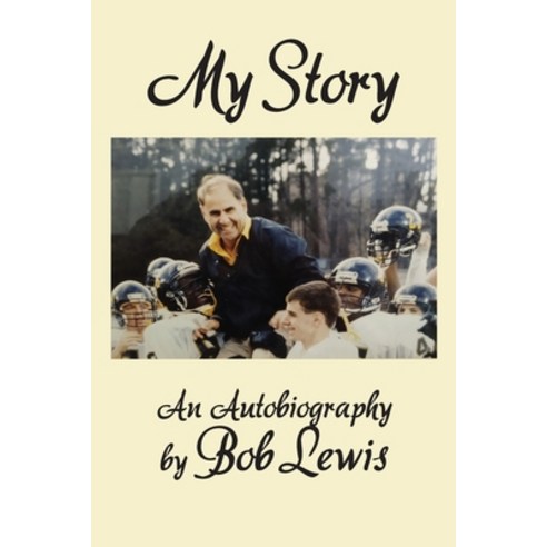 My Story: An Autobiography by Bob Lewis Paperback, Bookstand Publishing
