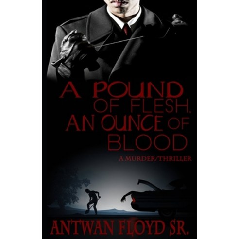 (영문도서) A Pound of Flesh An Ounce of Blood Paperback, Crime Fiction Media L.L.C., English, 9798985482133