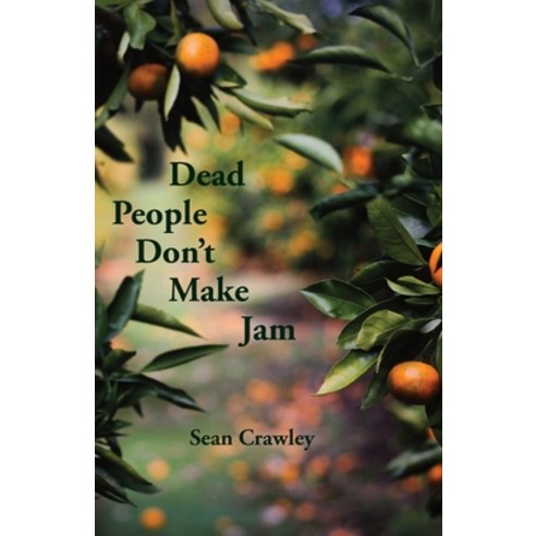 Dead People Don''t Make Jam Paperback, Ginninderra Press