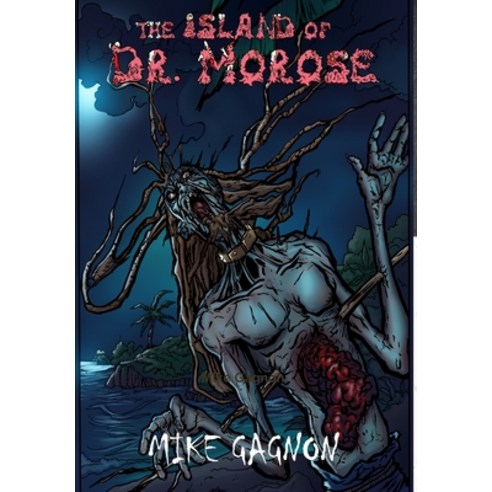 (영문도서) The Island of Dr. Morose Ultimate Hardcover Hardcover, Lulu.com, English, 9781365050909