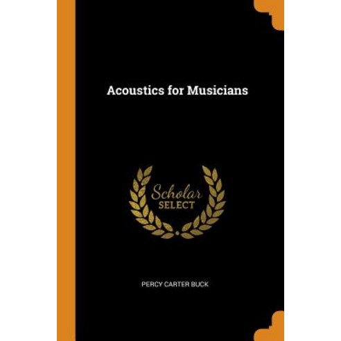 (영문도서) Acoustics for Musicians Paperback, Franklin Classics, English, 9780341697091