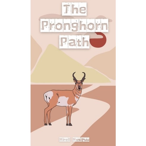 (영문도서) The Pronghorn Path Hardcover, Swan Charm Publishing, English, 9789916864012