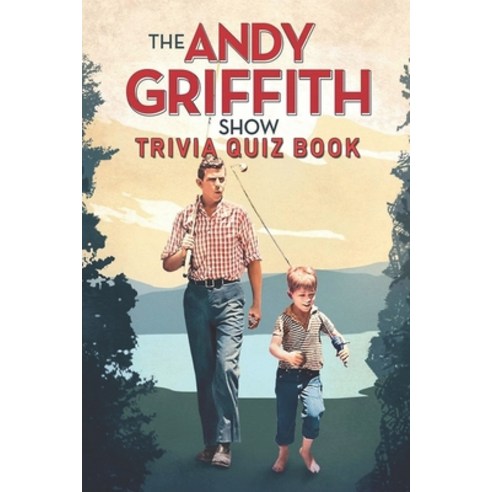 The Andy Griffith Show: Trivia Quiz Book Paperback, Independently Published, English, 9798590794034