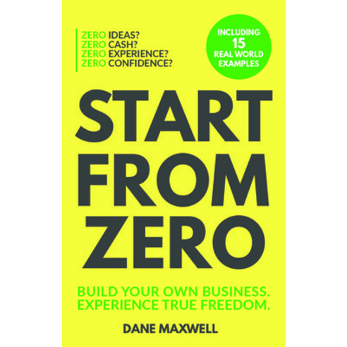 Start from Zero: Build Your Own Business & Experience True Freedom Paperback, Lifestyle Entrepreneurs Press, English, 9781950367184