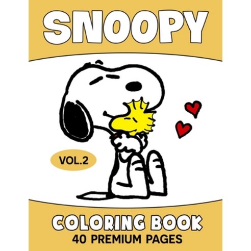 Snoopy Coloring Book Vol2: Funny Coloring Book With 40 Images For Kids of all ages. Paperback, Independently Published