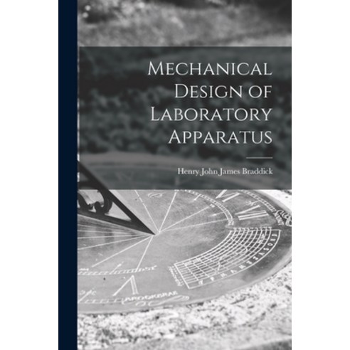 (영문도서) Mechanical Design of Laboratory Apparatus Paperback, Hassell Street Press, English, 9781014762757