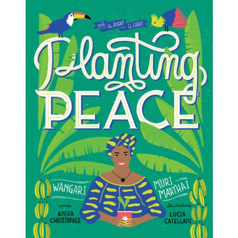 With the Right to Fight: Planting Peace Hardcover, Constellate Children''s Books, English, 9781838332600
