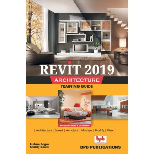 (영문도서) Revit 2019 Architecture Training Guide Paperback, Bpb Publications, English, 9789388176156