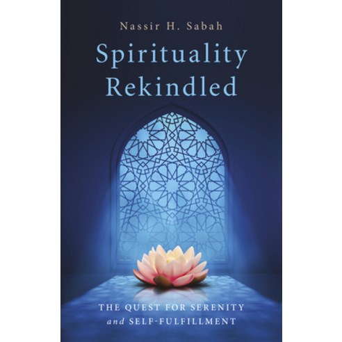 (영문도서) Spirituality Rekindled: The Quest for Serenity and Self-Fulfillment Paperback, O-Books, English, 9781803411453