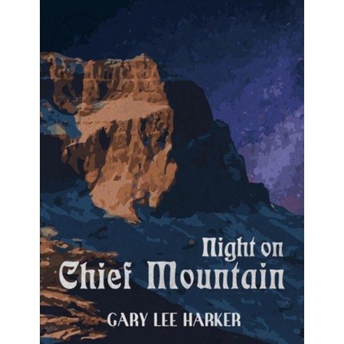 (영문도서) Night on Chief Mountain Paperback, Lulu.com, English, 9781304073358