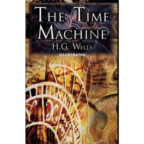 The Time Machine Illustrated Paperback, Independently Published