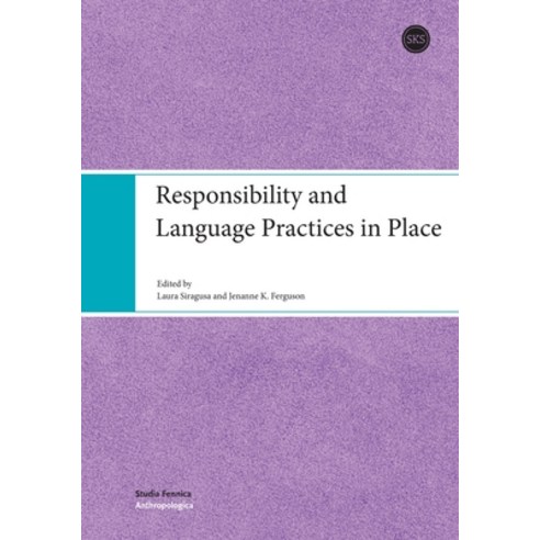 Responsibility and Language Practices in Place Paperback, Suomalaisen Kirjallisuuden Seura