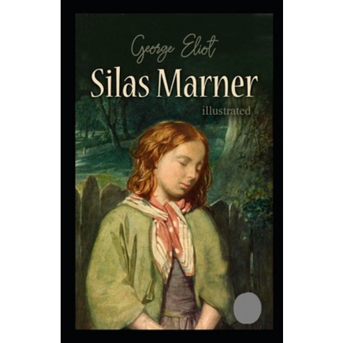 (영문도서) Silas Marner Illustrated Paperback, Independently Published, English, 9798513771265