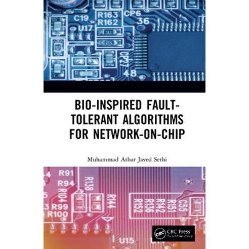 (영문도서) Bio-Inspired Fault-Tolerant Algorithms for Network-on-Chip Hardcover, CRC Press, English, 9780367425906