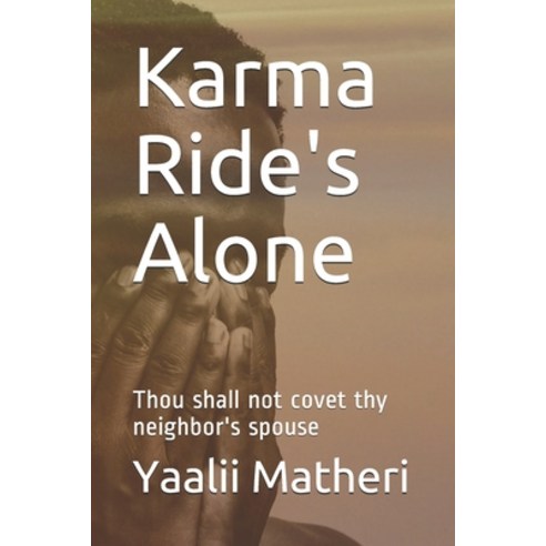 (영문도서) Karma Ride''s Alone: Thou Shall Not Covet Thy Neighbor''s Spouse ...