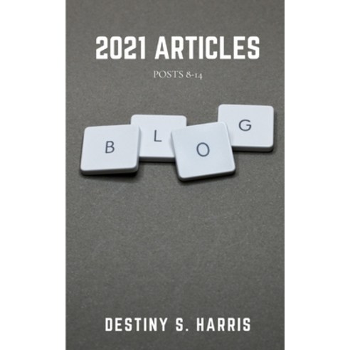 2021 Articles: Posts 8-14 Paperback, Independently Published, English, 9798595954563