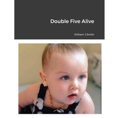 (영문도서) Double Five Alive Paperback, Lulu.com, English, 9781667117850