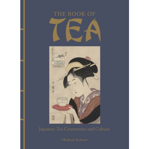 The Book of Tea: Japanese Tea Ceremonies and Culture Hardcover, Amber Books, English, 9781838861094