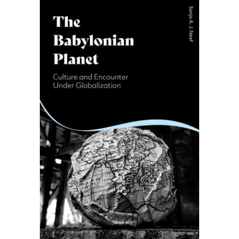 The Babylonian Planet: Culture and Encounter Under Globalization Hardcover, Bloomsbury Academic, English, 9781350173231