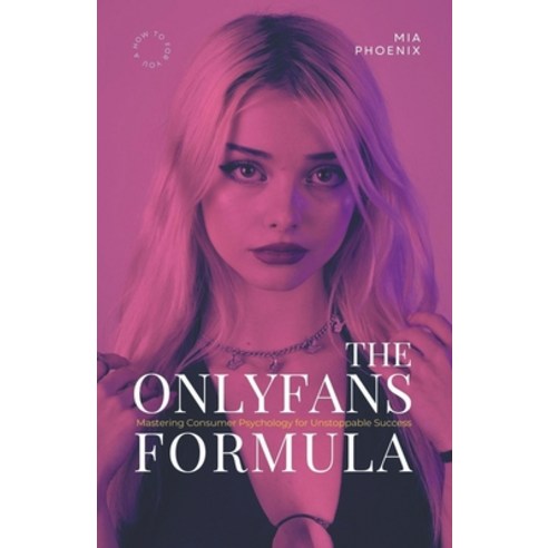 (영문도서) The OnlyFans Formula: Mastering Consumer Psychology for Unstoppable Success Paperback, Ali the Narrator, English, 9798223700906