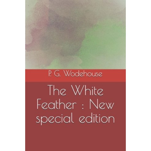 The White Feather: New special edition Paperback, Independently Published