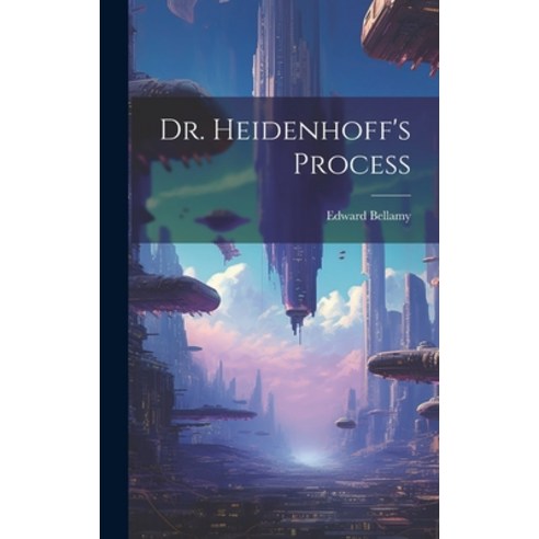 (영문도서) Dr. Heidenhoff''s Process Hardcover, Legare Street Press, English, 9781020855733