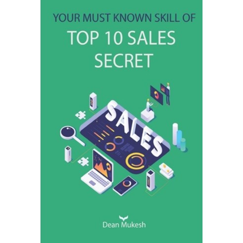 (영문도서) Your Must Known Skill of Top 10 Sales Secret Paperback, Independently Published, English, 9798532746350