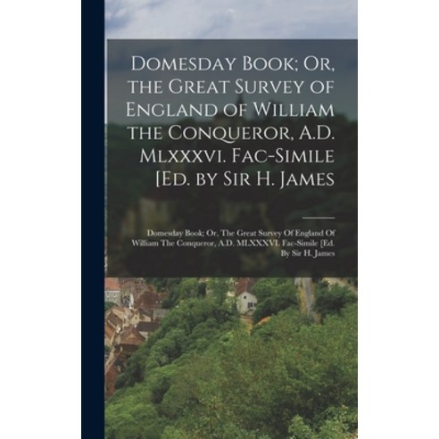 (영문도서) Domesday Book; Or the Great Survey of England of William the Conqueror A.D. Mlxxxvi. Fac-Si... Hardcover, Legare Street Press, English, 9781017727975