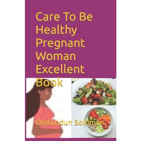 (영문도서) Care To Be Healthy Pregnant Woman Excellent Book Paperback, Independently Published, English, 9798372501096