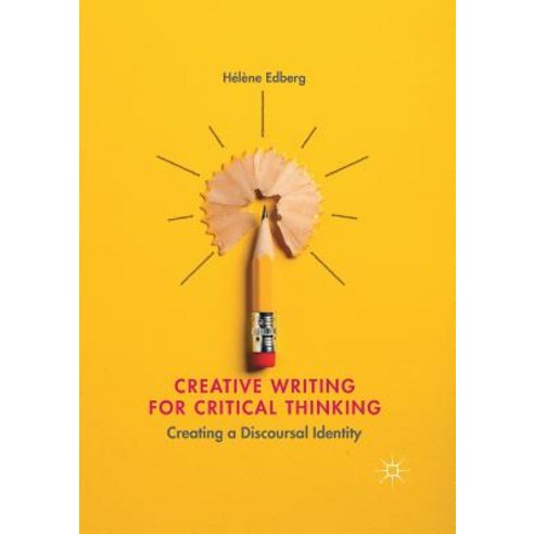 (영문도서) Creative Writing for Critical Thinking: Creating a Discoursal Identity Paperback, Palgrave MacMillan, English, 9783319880419
