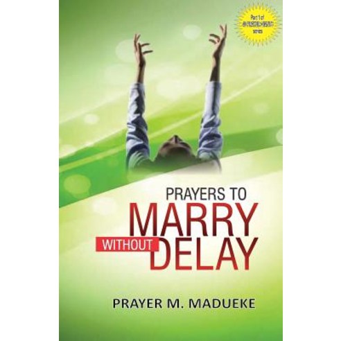 (영문도서) Prayers to marry without delay Paperback, Createspace Independent Pub..., English, 9781500163044