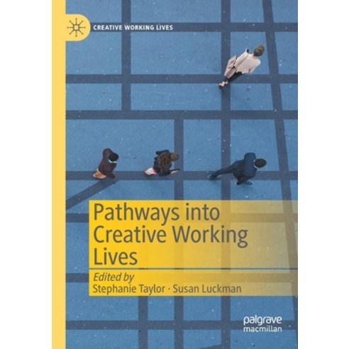 (영문도서) Pathways Into Creative Working Lives Paperback, Palgrave MacMillan, English, 9783030382483