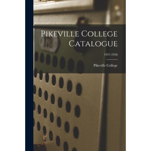 (영문도서) Pikeville College Catalogue; 1957-1958 Paperback, Hassell Street Press, English, 9781015270558