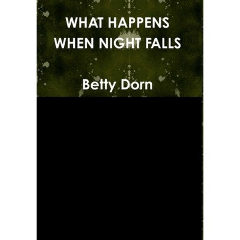 (영문도서) What Happens When Night Falls Hardcover, Lulu.com, English, 9781304816030