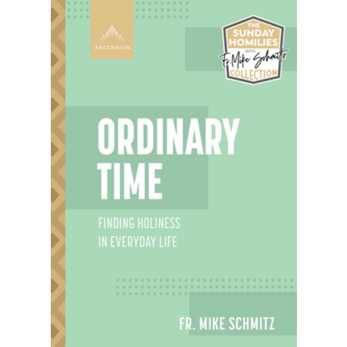 (영문도서) Ordinary Time: Finding Holiness in Everyday Life Paperback, Ascension, English, 9781954882003
