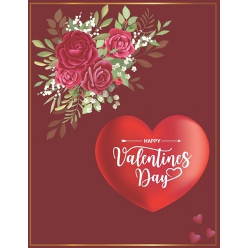 Happy Valentine''s Day: Thoughtful Valentine''s Day Gifts Idea. Valentine''s Day Coloring Book For Adults. Paperback, Independently Published, English, 9798592582837