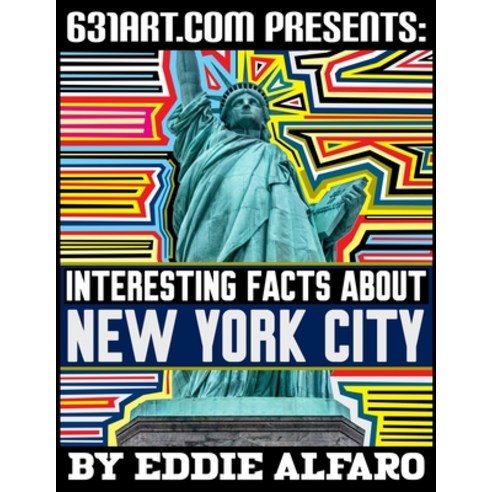 (영문도서) Interesting Facts About New York City Paperback, Independently Published, English, 9798508134013