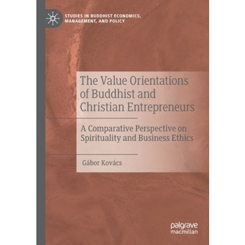 (영문도서) The Value Orientations of Buddhist and Christian Entrepreneurs: A Comparative Perspective on ... Paperback, Palgrave MacMillan, English, 9783030467050