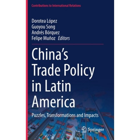 (영문도서) China''s Trade Policy in Latin America: Puzzles Transformations and Impacts Hardcover, Springer, English, 9783030986636