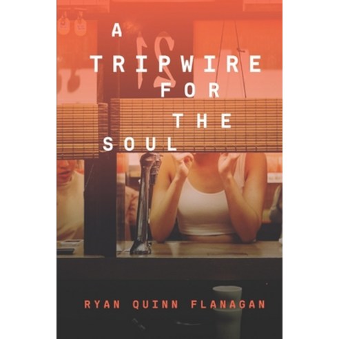 A Tripwire For The Soul Paperback, Independently Published, English, 9798743289035