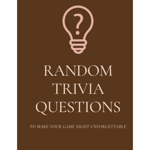 (영문도서) Random Trivia Questions: 200 Questions and Answers trivia questions for family to make your... Paperback, Independently Published, English, 9798716756304