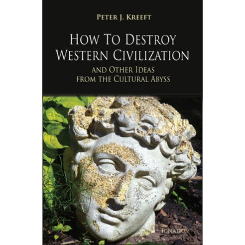 (영문도서) How to Destroy Western Civilization and Other Ideas from the Cultural Abyss Paperback, Ignatius Press, English, 9781621642688