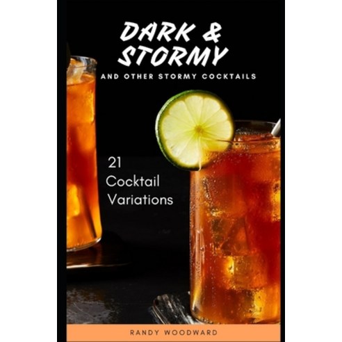 Dark & Stormy and Other Stormy Cocktails Paperback, Independently Published, English, 9798589392500